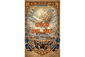 HIJOS DEL REY : Bajo la Cruz en el Tercer Milenio (Spanish Edition)