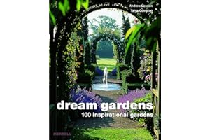 Dream Gardens: 100 Inspirational Gardens