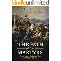 The Path of the Martyrs: Charles Martel, The Battle of Tours and the Birth of Europe book cover