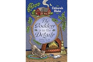 The Goddess is in the Details: Wisdom for the Everyday Witch