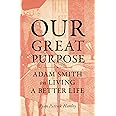 Our Great Purpose: Adam Smith on Living a Better Life