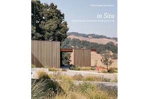 In Situ: Unique Homes Crafted for California Living