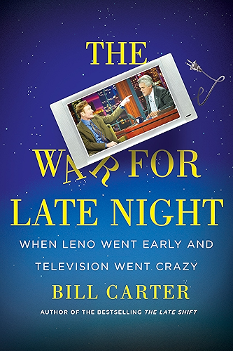 Download The War for Late Night: When Leno Went Early and Television Went Crazy (English Edition) PDF