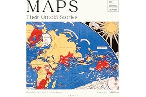 Maps: Their Untold Stories 2nd edition: Map treasures from The National Archives