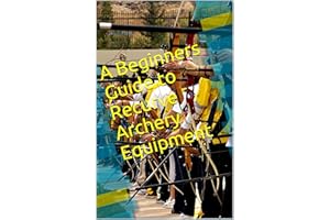 A Beginners Guide to Recurve Archery Equipment