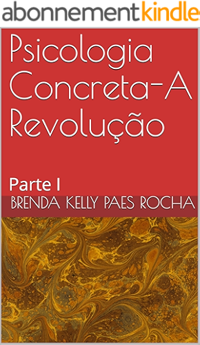Download Psicologia Concreta-A Revolução: Parte I (Portuguese Edition) PDF