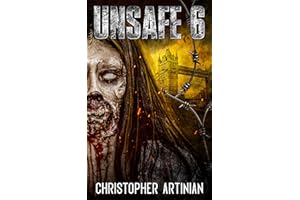 Unsafe: Book 6 of the Post-Apocalyptic Zombie Horror series