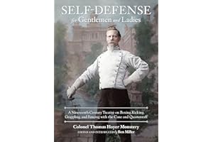 Self-Defense for Gentlemen and Ladies: A Nineteenth-Century Treatise on Boxing, Kicking, Grappling, and Fencing with the Cane and Quarterstaff