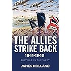The Allies Strike Back, 1941–1943 (The War in the West Book 2)