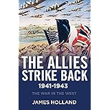 The Allies Strike Back, 1941–1943 (The War in the West Book 2)