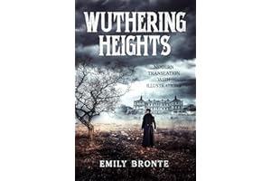 Wuthering Heights (Illustrated and Translated to Modern English)
