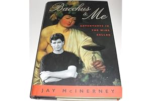 Bacchus & Me: Adventures in the Wine Cellar