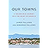 Our Towns: A 100,000-Mile Journey into the Heart of America