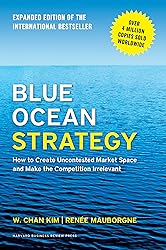 Blue Ocean Strategy, Expanded Edition: How to