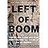 Left of Boom: How a Young CIA Case Officer Penetrated the Taliban and Al-Qaeda