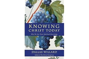 Knowing Christ Today: Why We Can Trust Spiritual Knowledge