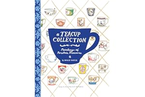A Teacup Collection: Paintings of Porcelain Treasures