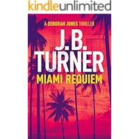 Miami Requiem: A Deborah Jones Thriller (Deborah Jones Crime Thriller Series Book 1) book cover
