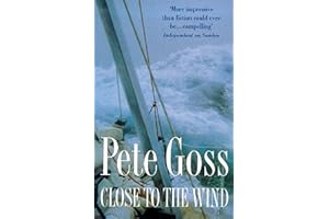 Close to the Wind: An Extraordinary Story of Triumph Over Adversity