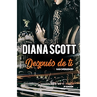 Después de Ti: Más de 100.000 lectores han disfrutado de una Saga cargada de acción y romance. (Saga Infidelidades nº 1)