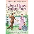 These Happy Golden Years: A Newbery Honor Award Winner (Little House, 8)
