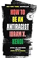 How to Be an Antiracist