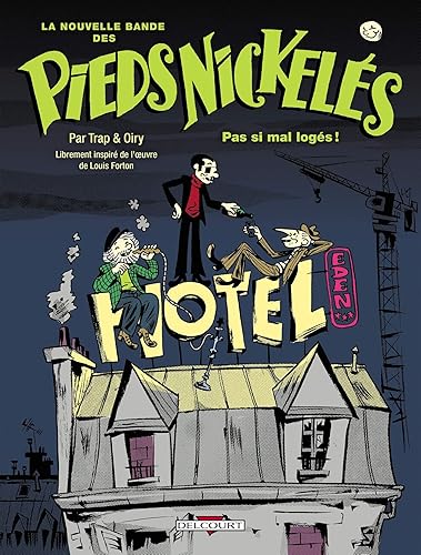 Download La nouvelle bande des Pieds Nickelés, Tome 1 : Pas si mal logés ! PDF