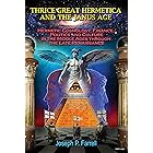 THRICE GREAT HERMETICA AND THE JANUS AGE: Hermetic Cosmology, Finance, Politics and Culture in the Middle Ages through the La