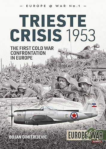 Download The Trieste Crisis 1953: The First Cold War Confrontation in Europe PDF