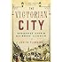 The Victorian City: Everyday Life in Dickens' London