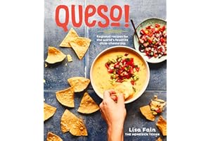 QUESO!: Regional Recipes for the World's Favorite Chile-Cheese Dip [A Cookbook]