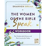 The Women of the Bible Speak Workbook: The Wisdom of 16 Women and Their Lessons for Today