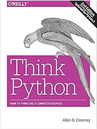 Think Python: How to Think Like a Computer Scientist