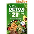 Dieta Detox Antiinflamatoria en 21 D&iacute;as para Recuperar tu Energ&iacute;a y Mejorar tu Digesti&oacute;n: Gu&iacute;a Pr&aacute;ctica con 3 Semanas de Recetas para Transformar tu ... y Crear H&aacute;bitos Saludables (Spanish Edition)