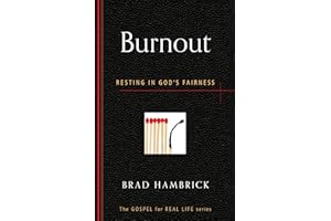 Burnout: Resting in God's Fairness (Gospel for Real Life)
