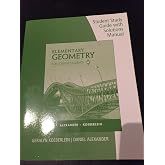 Student Study Guide with Solutions Manual for Alexander/Koeberlein's Elementary Geometry for College Students, 6th Edition