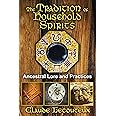 The Tradition of Household Spirits: Ancestral Lore and Practices