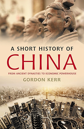 Download A Short History of China: From Ancient Dynasties to Economic Powerhouse (English Edition) PDF
