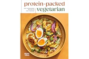 Protein-Packed Vegetarian: Easy, Nourishing Recipes to Fuel Your Day: A High-Protein Cookbook
