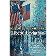 Liberal Leviathan: The Origins, Crisis, and Transformation of the American World Order (Princeton Studies in International Hi