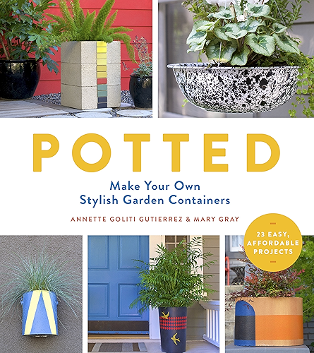Download Potted: Make Your Own Stylish Garden Containers (English Edition) PDF