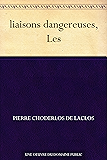 liaisons dangereuses, Les (French Edition)