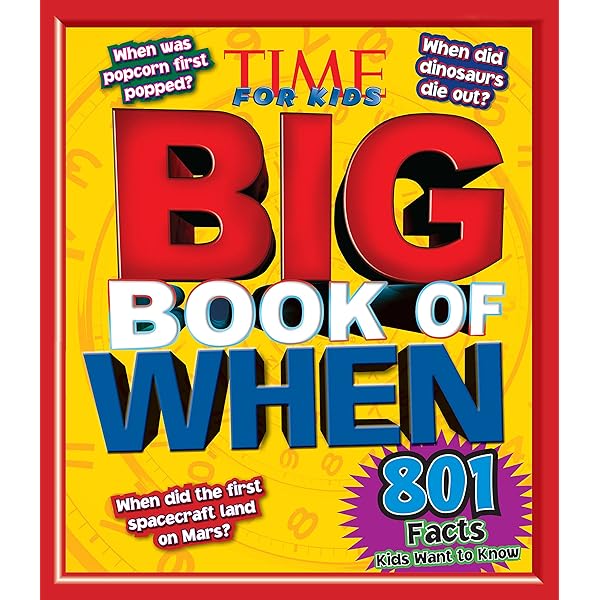 Big Book of When (a Time for Kids Book): The Editors of TIME for