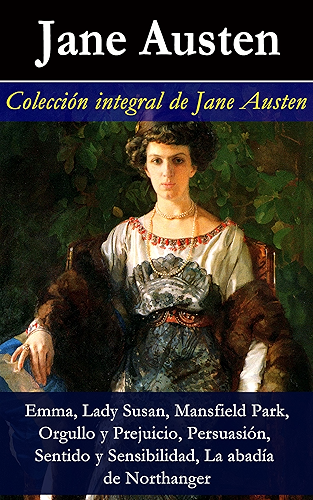 Download Colección integral de Jane Austen: Emma, Lady Susan, Mansfield Park, Orgullo y Prejuicio, Persuasión, Sentido y Sensibilidad, La abadía de Northanger (Spanish Edition) PDF