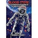 Blood Type: An Anthology of Vampire SF on the Cutting Edge