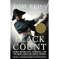 The Black Count: Glory, Revolution, Betrayal, and the Real Count of Monte Cristo