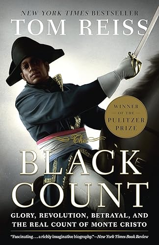 Download The Black Count: Glory, Revolution, Betrayal, and the Real Count of Monte Cristo (Pulitzer Prize for Biography) PDF