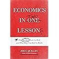 Economics in Two Lessons: Why Markets Work So Well, and Why They Can Fail So Badly