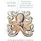 Other Minds: The Octopus, the Sea, and the Deep Origins of Consciousness