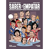 Saber y empatar: Compendio de conocimiento absurdo sobre fútbol (a día de hoy) (Córner) (Spanish Edition) book cover Saber y empatar: Compendio de conocimiento absurdo sobre fútbol (a día de hoy) (Córner) (Spanish Edition) book cover